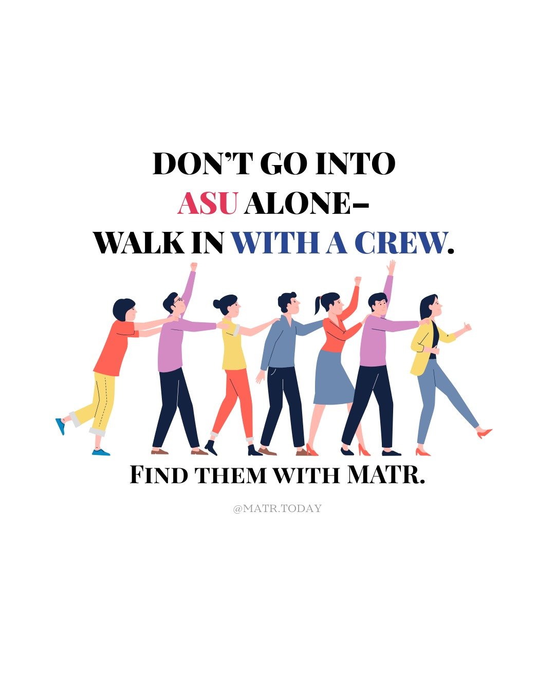 Starting at Arizona State University this fall? Don't do it alone.

College is better when you have someone to lean on. MATR helps you meet real friends through meaningful conversations, not just awkward small talk.

Click the link in the bio under &