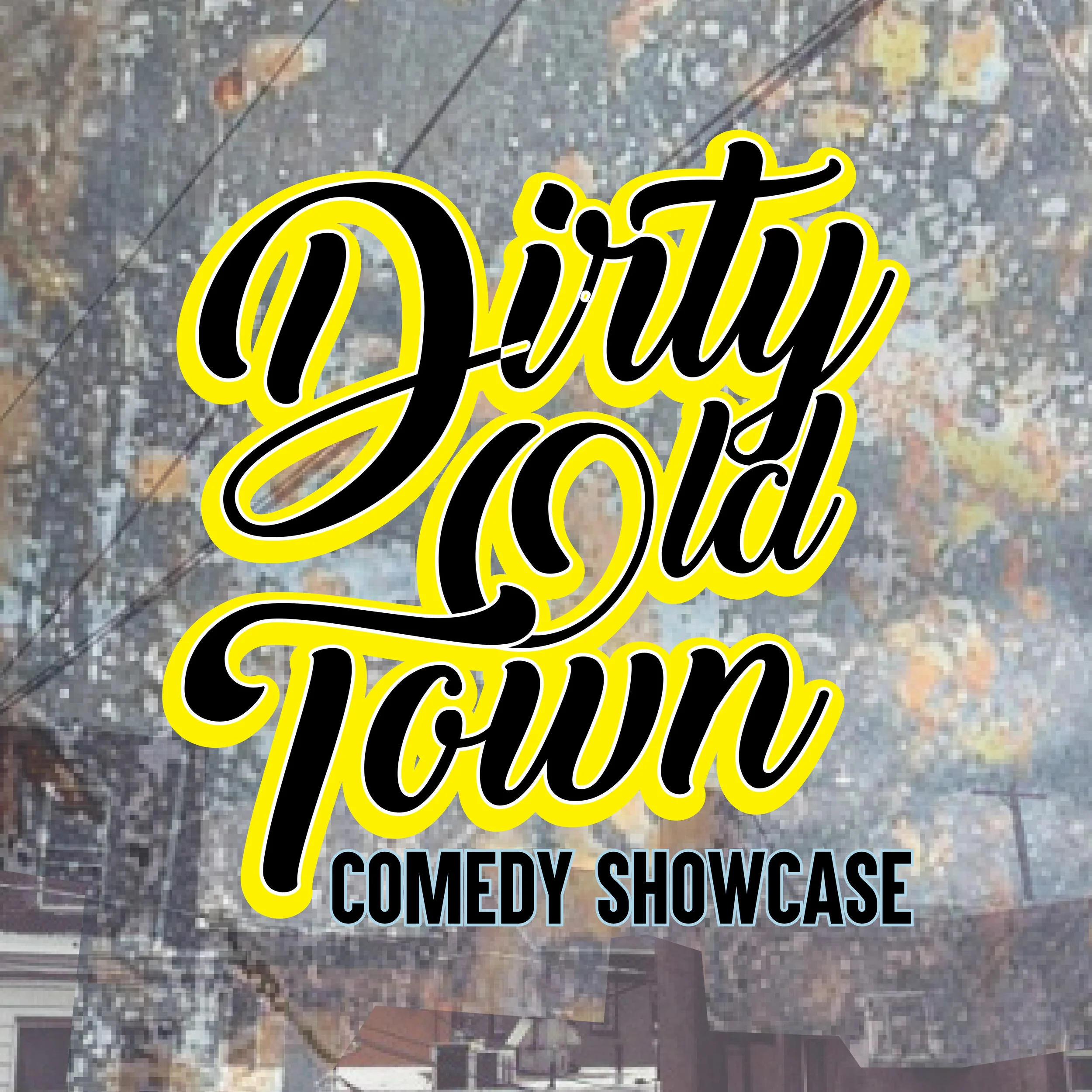 Dirty Old Town Comedy Showcase