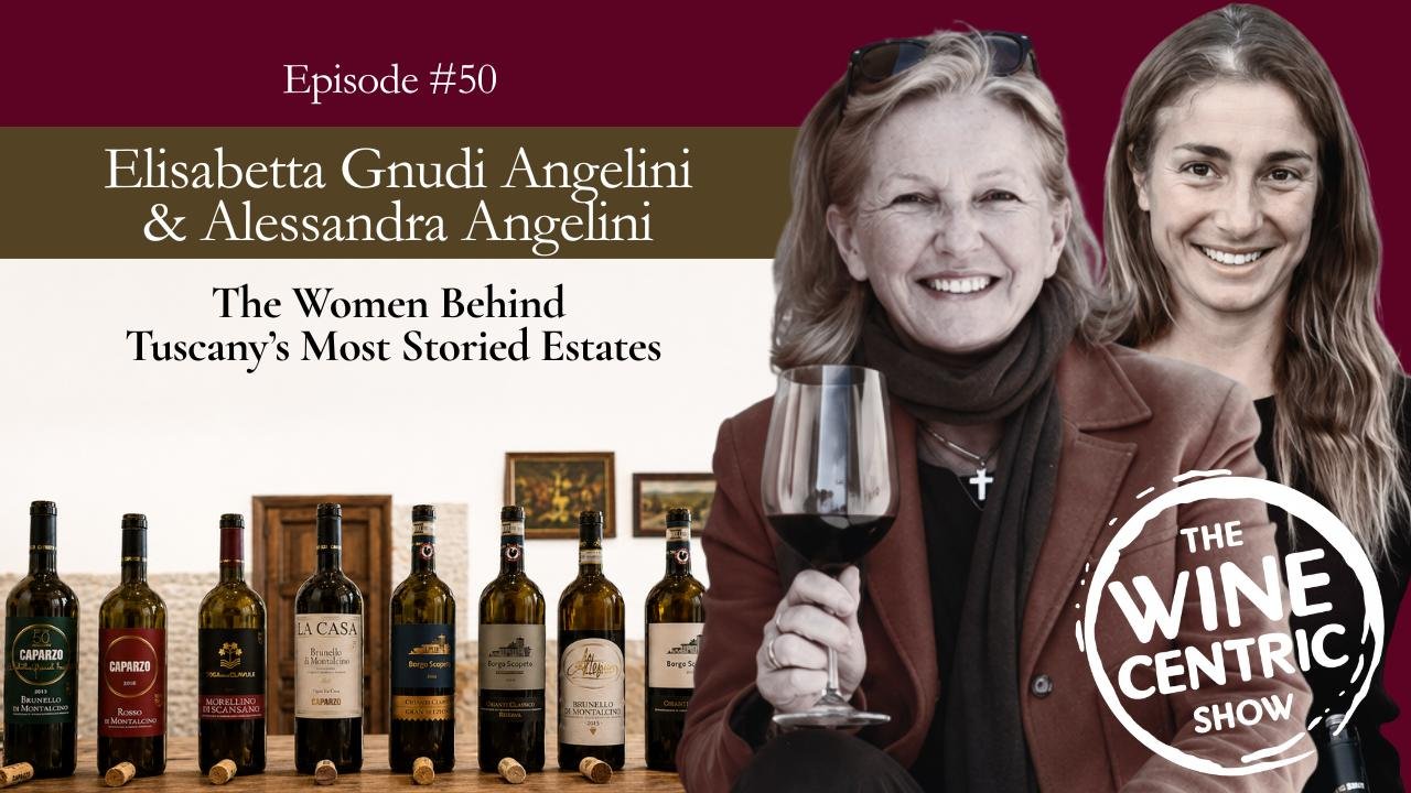 Caparzo &amp; Altesino: Elisabetta and Alessandra Angelini | The Wine Centric Show