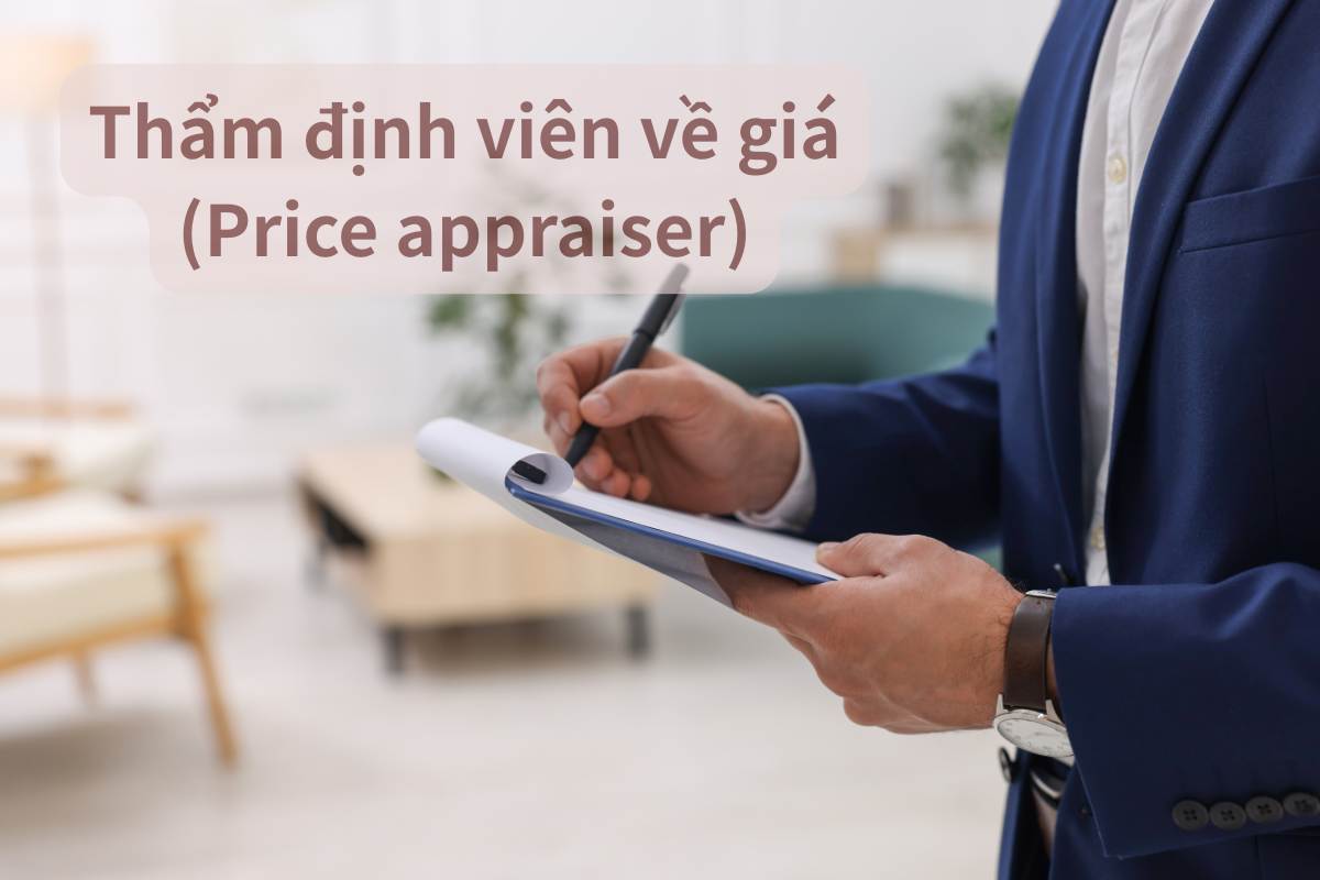 A person in a business suit holding a notepad and pen, with text overlay in Vietnamese and English that reads 'Thẩm định viên về giá (Price appraiser).'