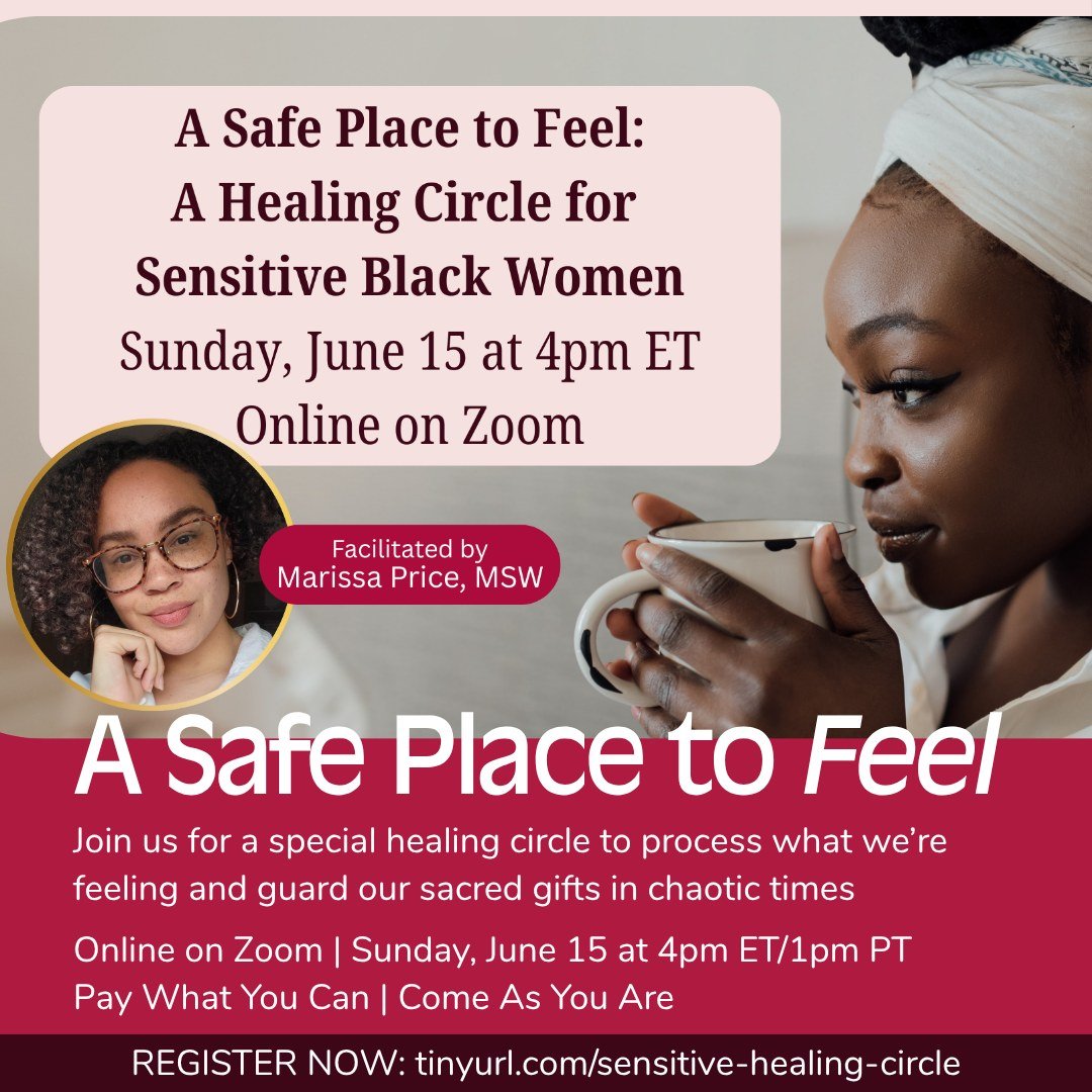 ✨ Special Event ✨

If you&rsquo;re a Sensitive, Introverted Black Woman who&rsquo;s been holding it all together during these times while feeling everything deeply, this space was made for you.

🤎 A Safe Place to Feel: A Healing Circle for Sensitive
