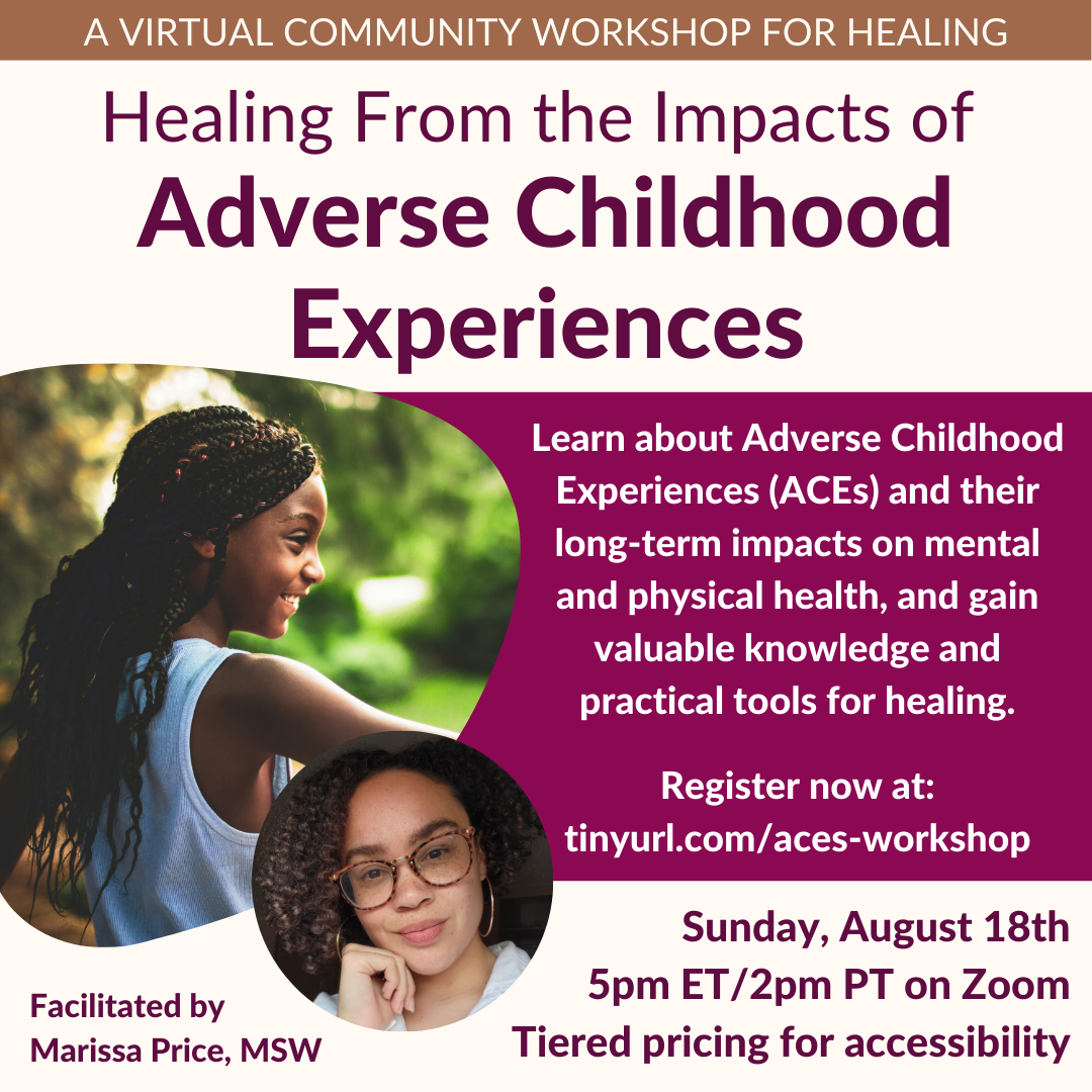 Flyer for a virtual community workshop titled "Healing From the Impacts of Adverse Childhood Experiences". The flyer features an image of a smiling young girl with braided hair outdoors on the left, and a photo of a woman with curly hair and glasses on the bottom. The event is scheduled for Sunday, August 18th at 5pm ET / 2pm PT via Zoom, facilitated by Marissa Price, MSW, with tiered pricing for accessibility.