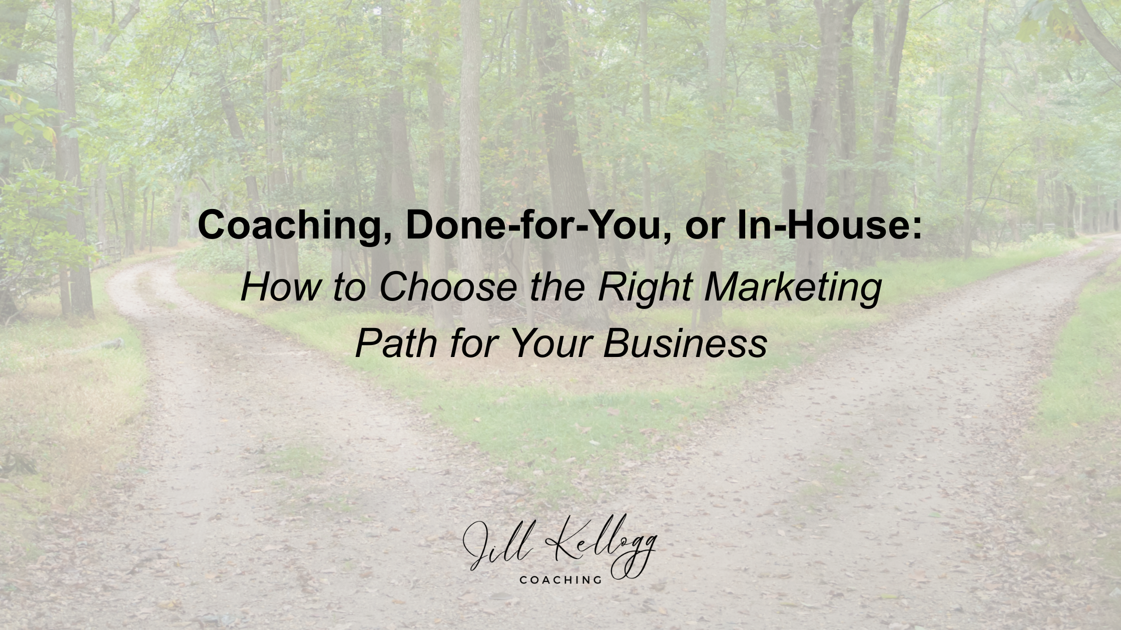 Coaching, Done-for-You, or In-House: How to Choose the Right Marketing Path for Your Business