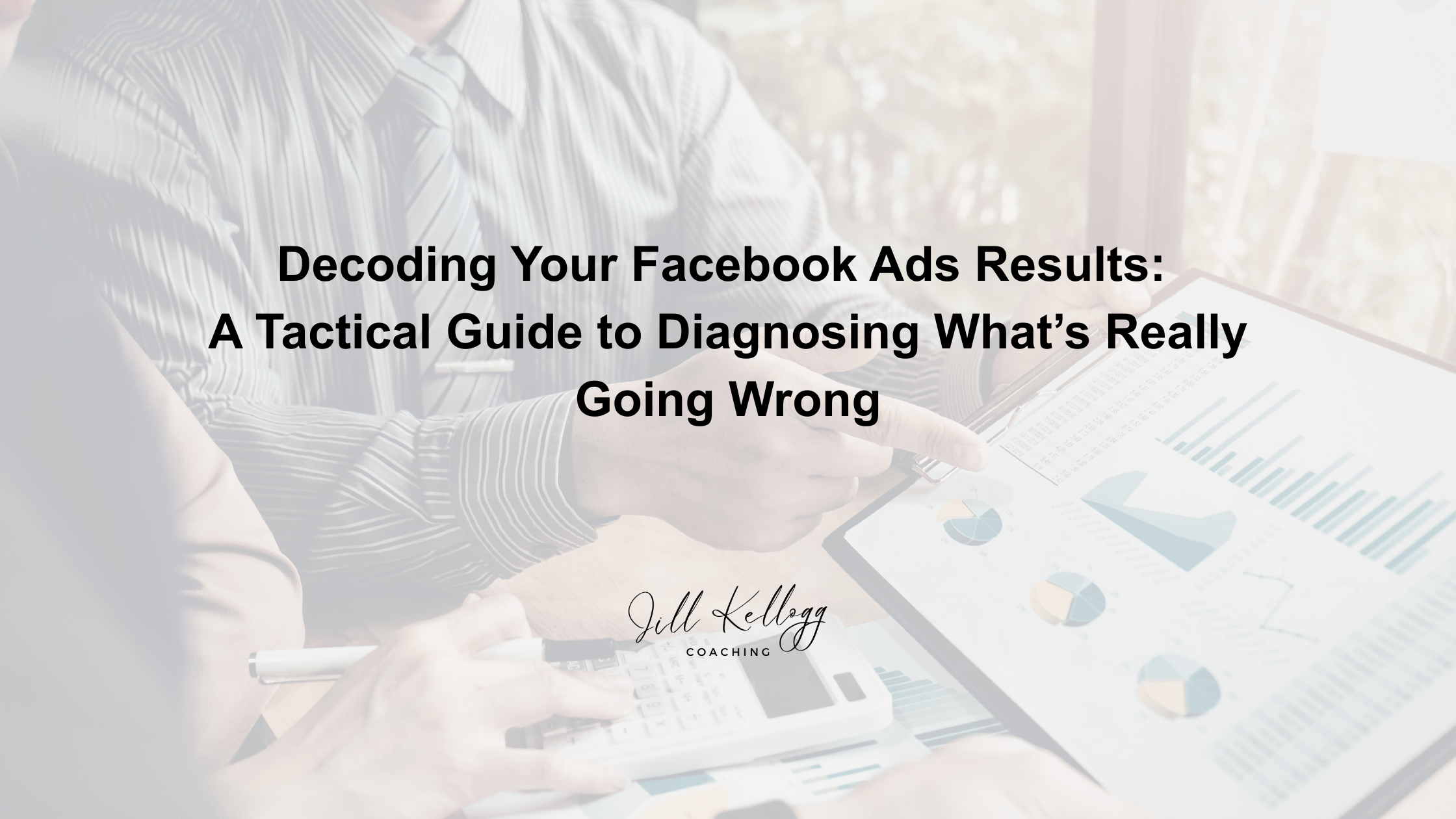 Decoding Your Facebook Ads Results