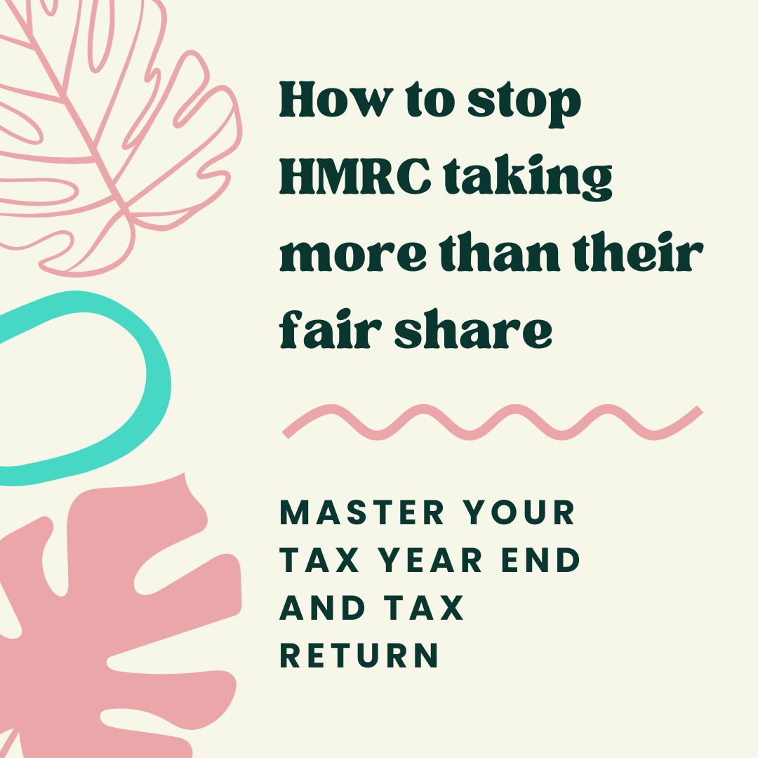 How to stop HMRC taking more than their fair share in 2026: Master your tax year end &amp; tax return