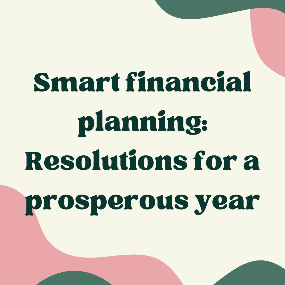 Smart financial planning: Resolutions for a prosperous 2026