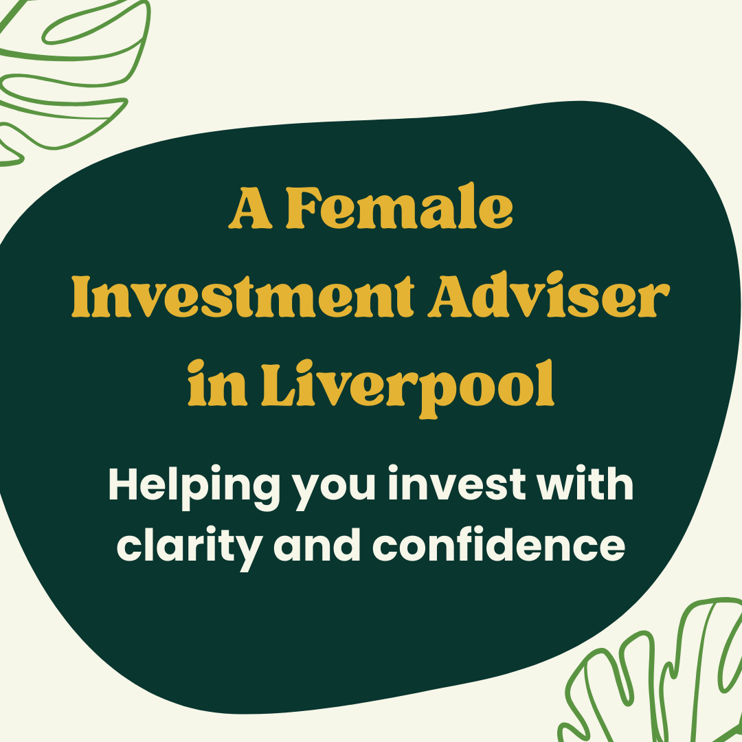 A Female Investment Adviser in Liverpool: Helping you invest with clarity and confidence