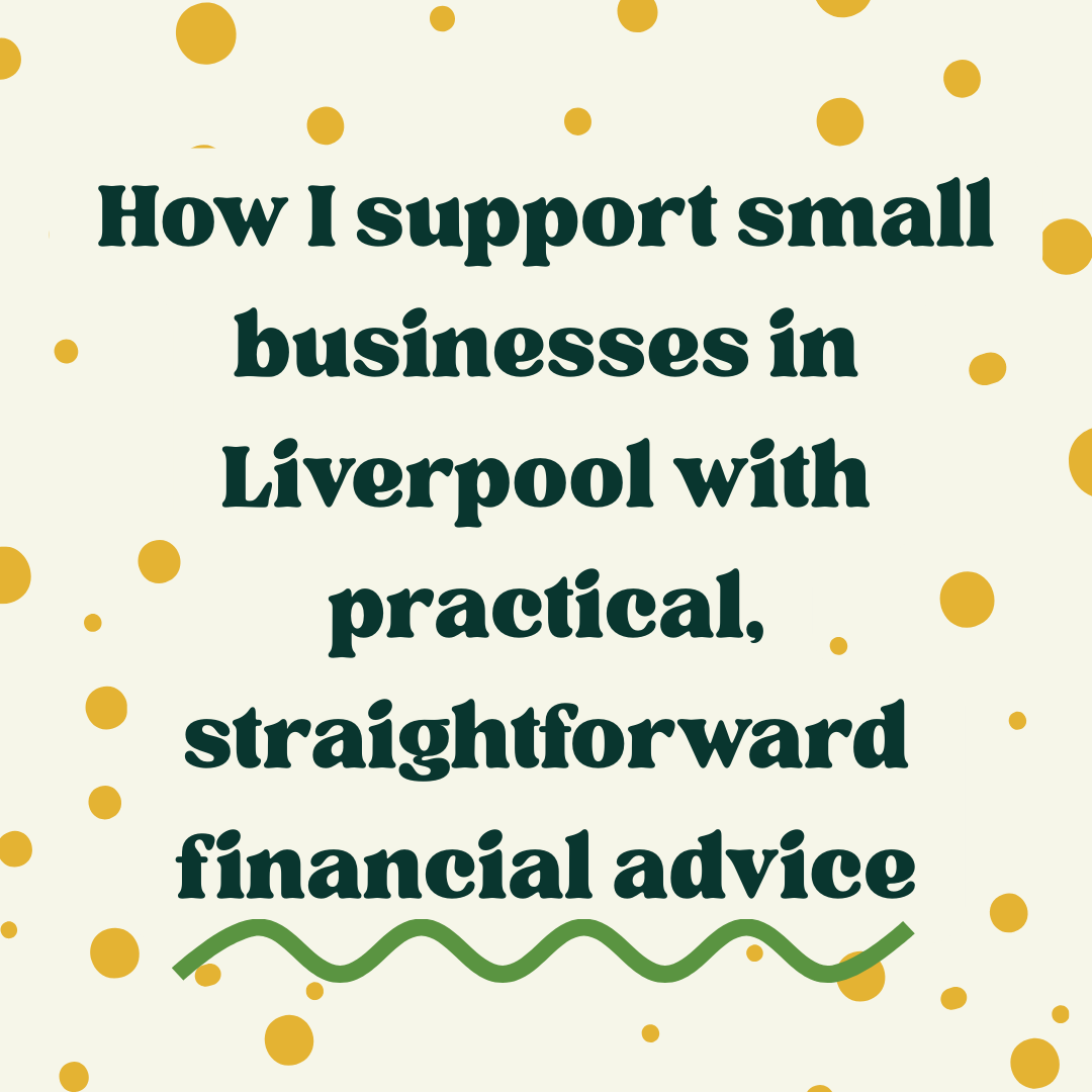 How I support small businesses in Liverpool with practical, straightforward financial advice