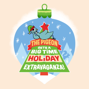 The Pigeon Gets a Big Time Holiday Extravaganza!