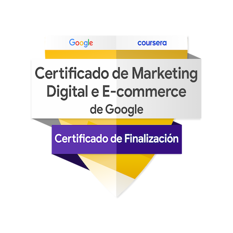 Insignia Certificado de Marketing Digital y E-commerce de Google emitido por Coursera