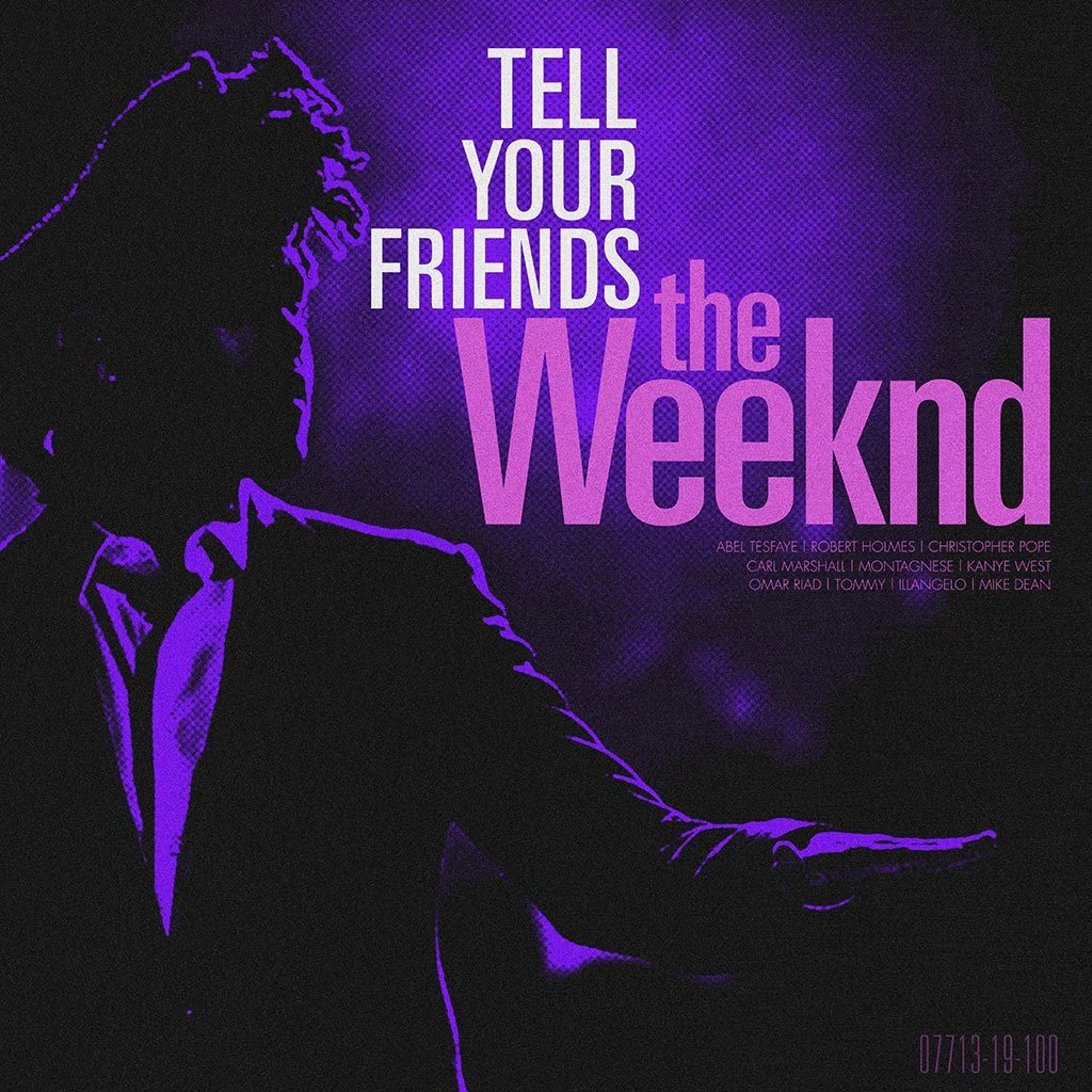 19_TheWeeknd_TellYourFriends.jpg