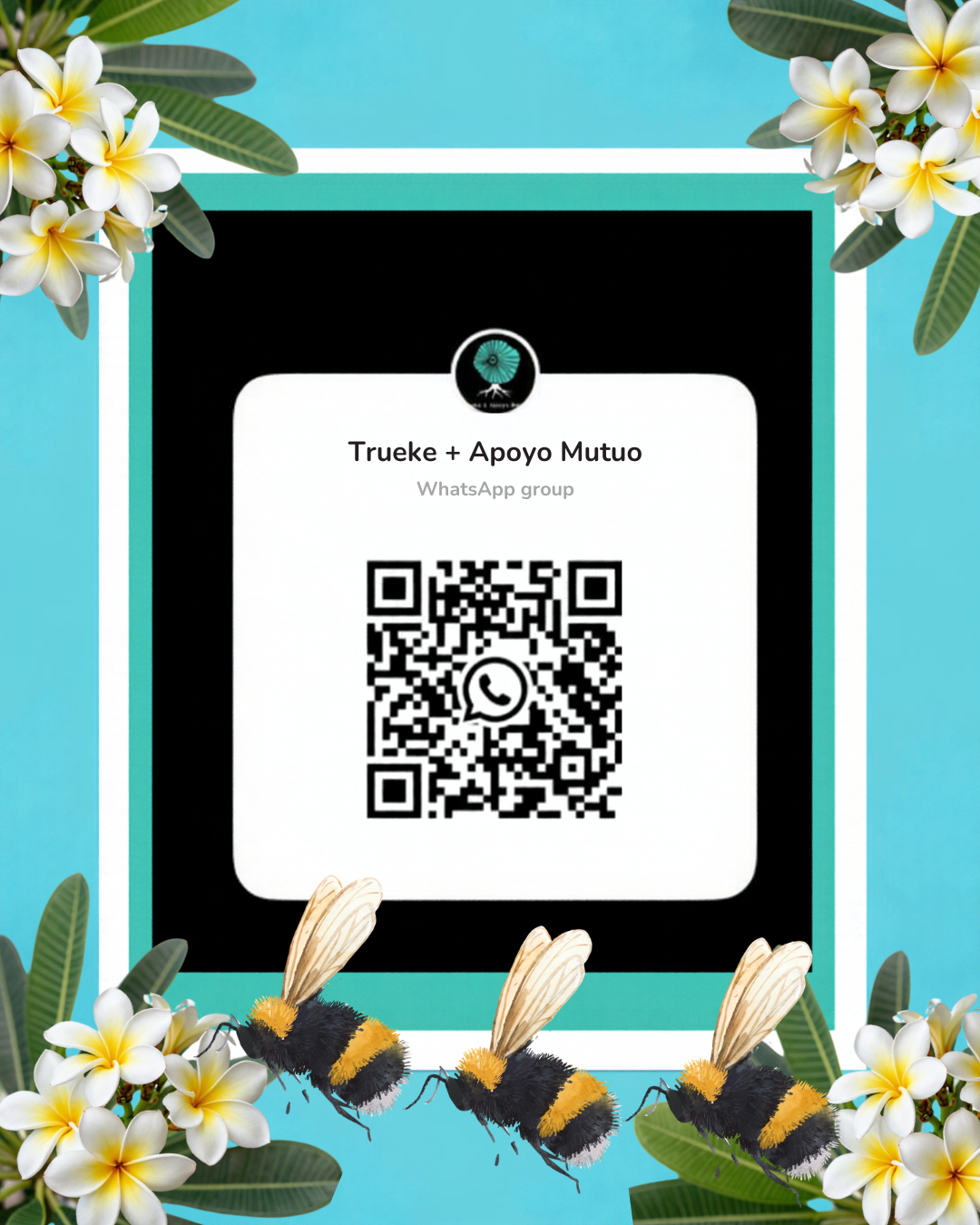 Imagen de un cartel con un código QR para un grupo de WhatsApp llamado "Trueke + Apoyo Mutuo", decorado con flores blancas y amarillas y abejas en un fondo azul y verde.