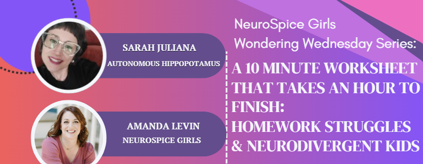 Wondering Wednesdays: A 10 Minute Worksheet That Takes an Hour to Finish:  Homework Struggles & Neurodivergent Kids