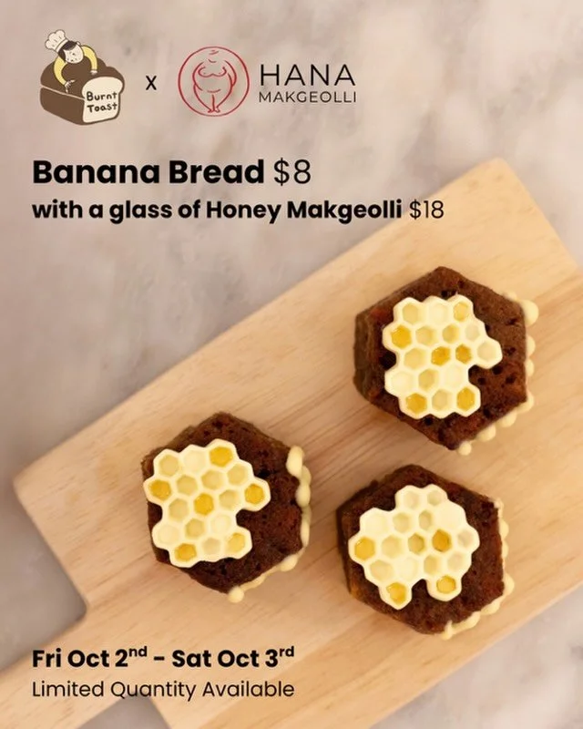 A sweet little weekend special 🍌🍯

We&rsquo;re teaming up with @burnttoast.nyc for a honey banana bread made to pair perfectly with our Honey Makgeolli.

🍞 Banana Bread: $8 🥂 Paired with a glass of Honey Makgeolli: $18 📅 Friday, October 2 and Sa