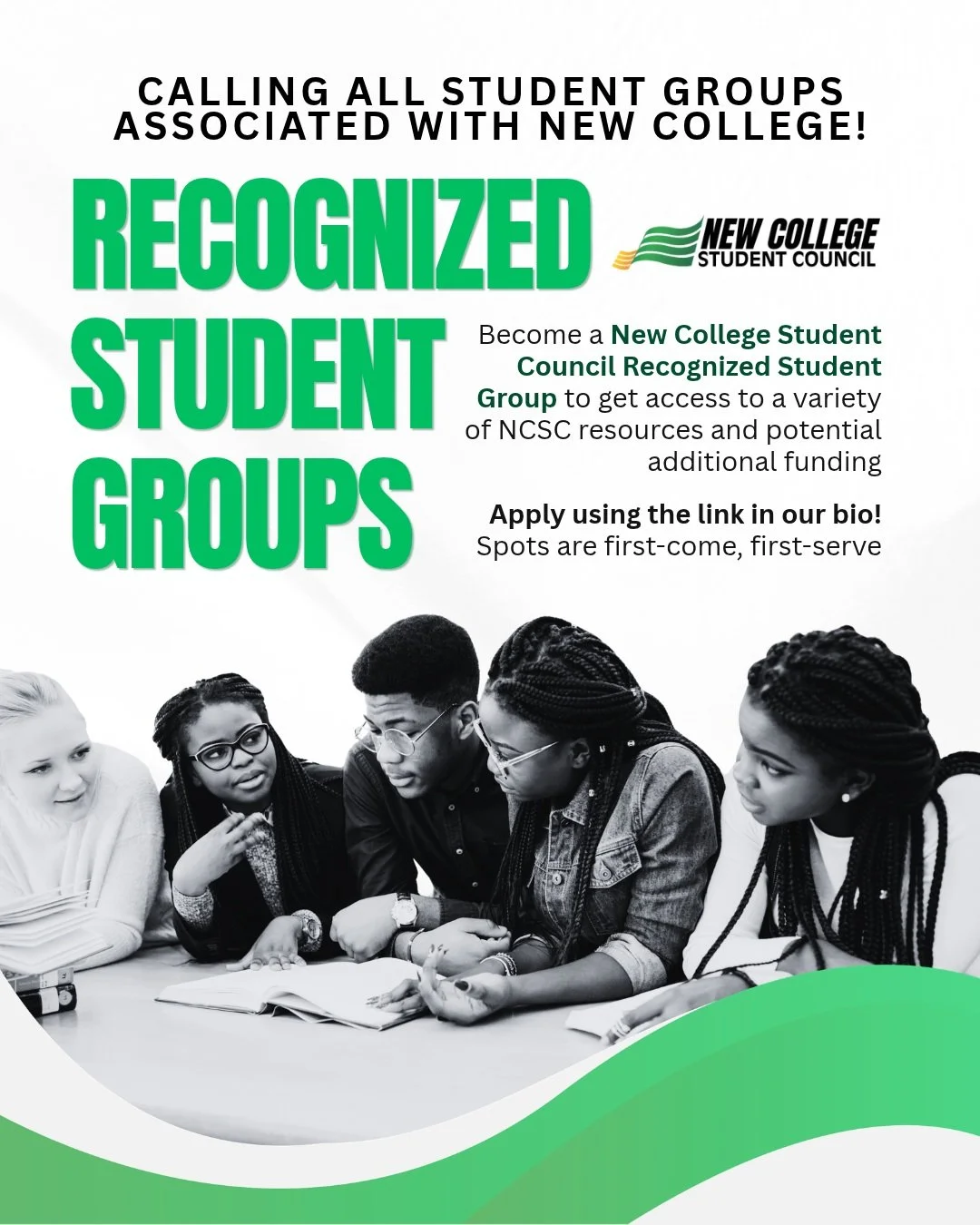 📢 Calling all clubs and student groups associated with New College! 📢

By becoming a NCSC recognized student group you can gain access to support, resources, and potential additional funding from us!

Groups that benefit New College constituents an