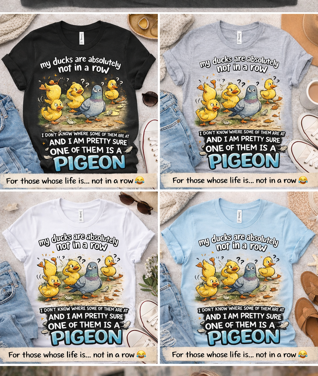 My Ducks Are Not In A Row Shirt