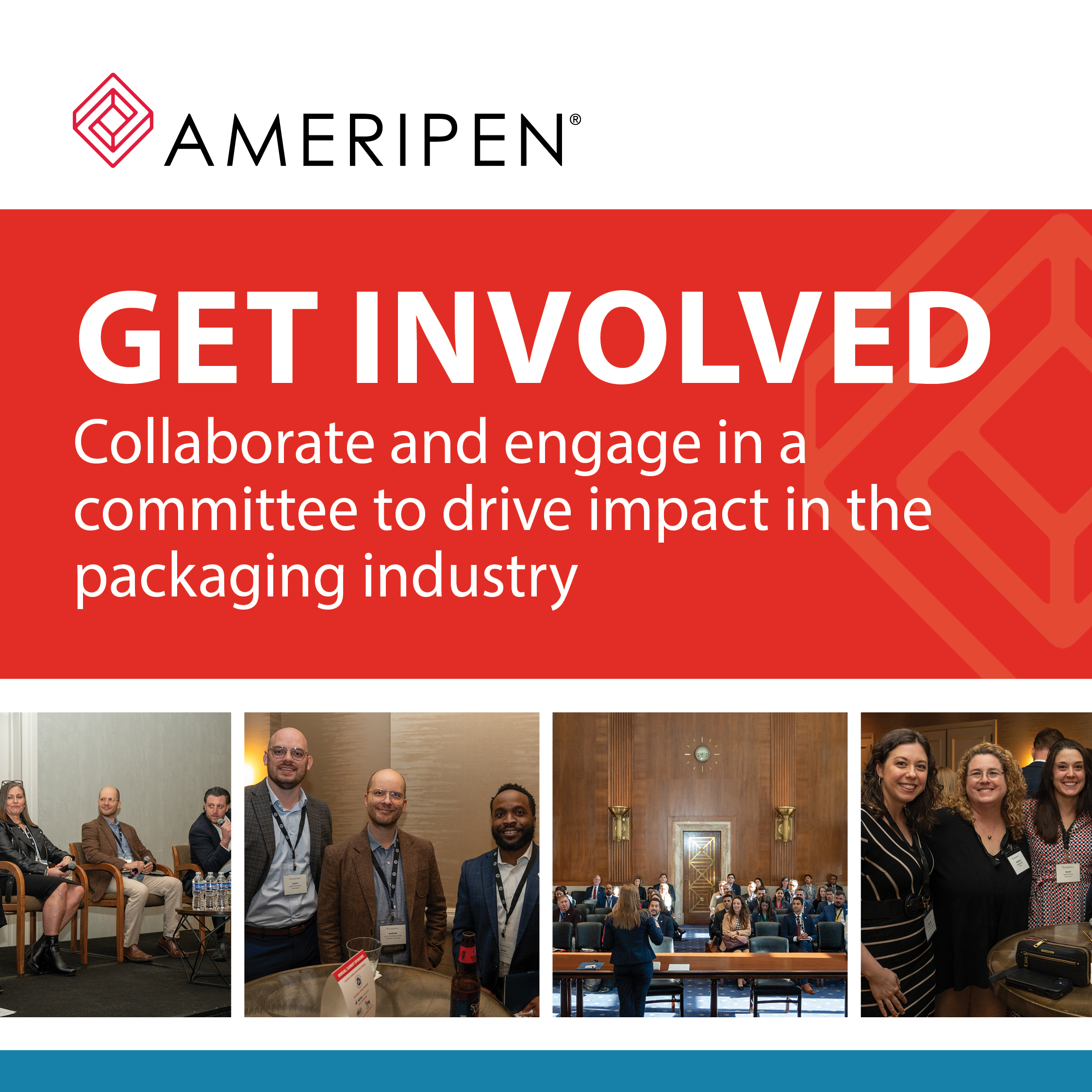 Event poster for Ameripen. Large red banner with white text saying 'Get Involved. Collaborate and engage in a committee to drive impact in the packaging industry.' Below the banner, four images show people attending a conference or meeting in a formal setting.