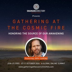 Shamanic Summit: Gathering at the Cosmic Fire