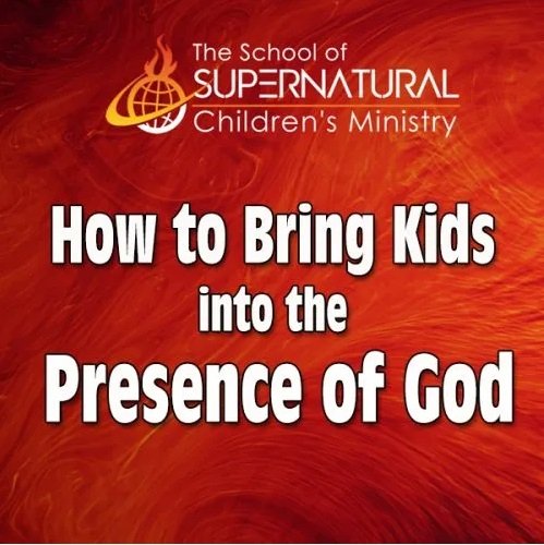 4. How to Bring Kids into the Presence of God.jpg