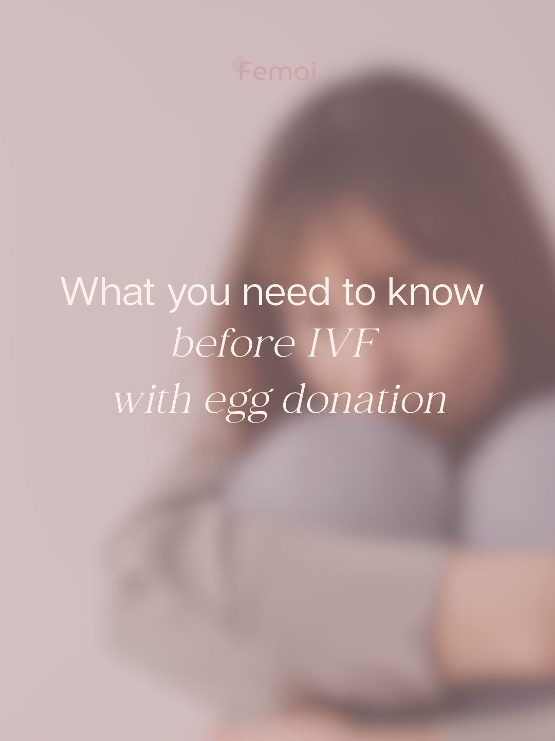 Egg donation? What you&nbsp;really&nbsp;need to know before IVF