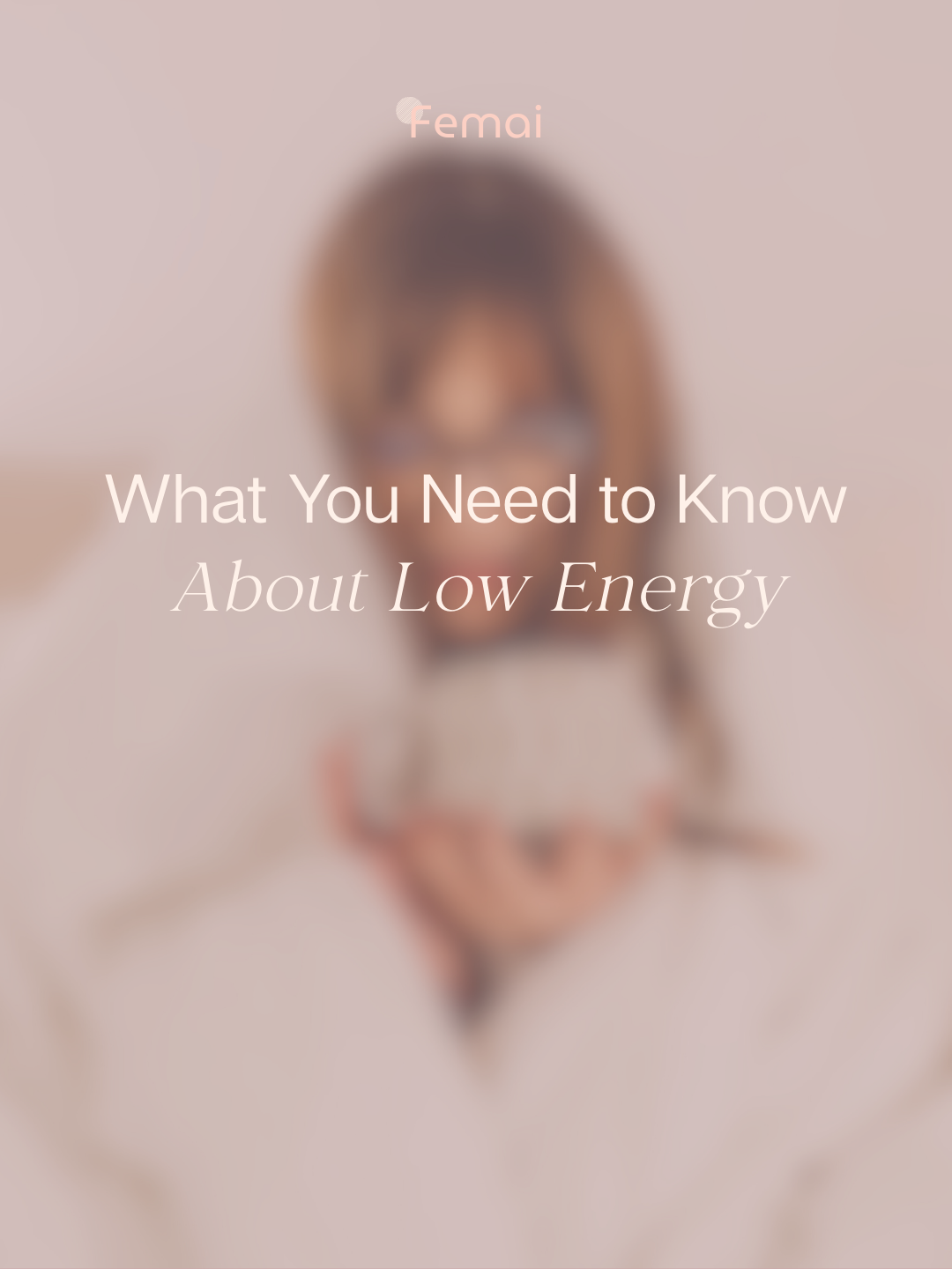 What you need to know about low energy—&amp; why it’s not just to relax
