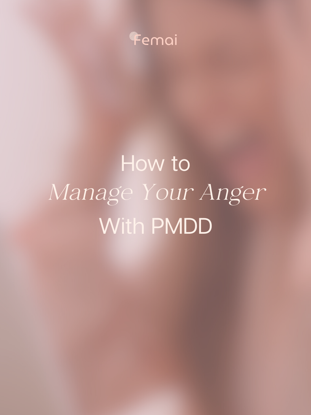 PMDD Anger: How to Manage Irritability and Rage Before Your Period