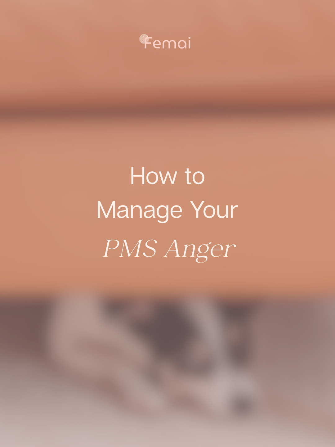 PMS Anger: How to Manage Irritability and Rage Before Your Period