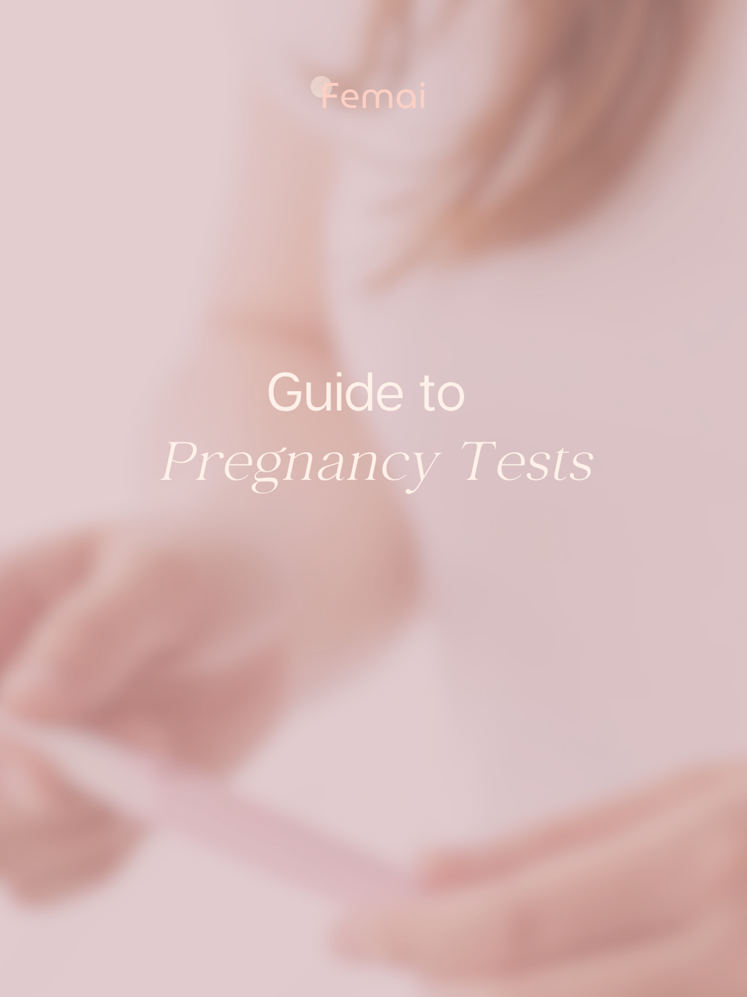 Which Pregnancy Test Should You Buy? A Guide for Every Woman, at Every Stage