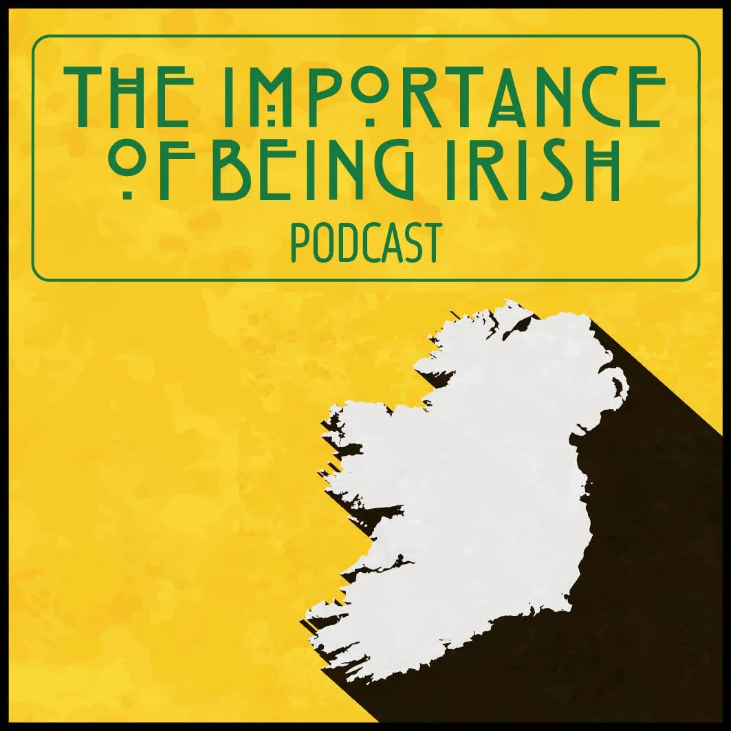 Importance of Being Irish Podcast
