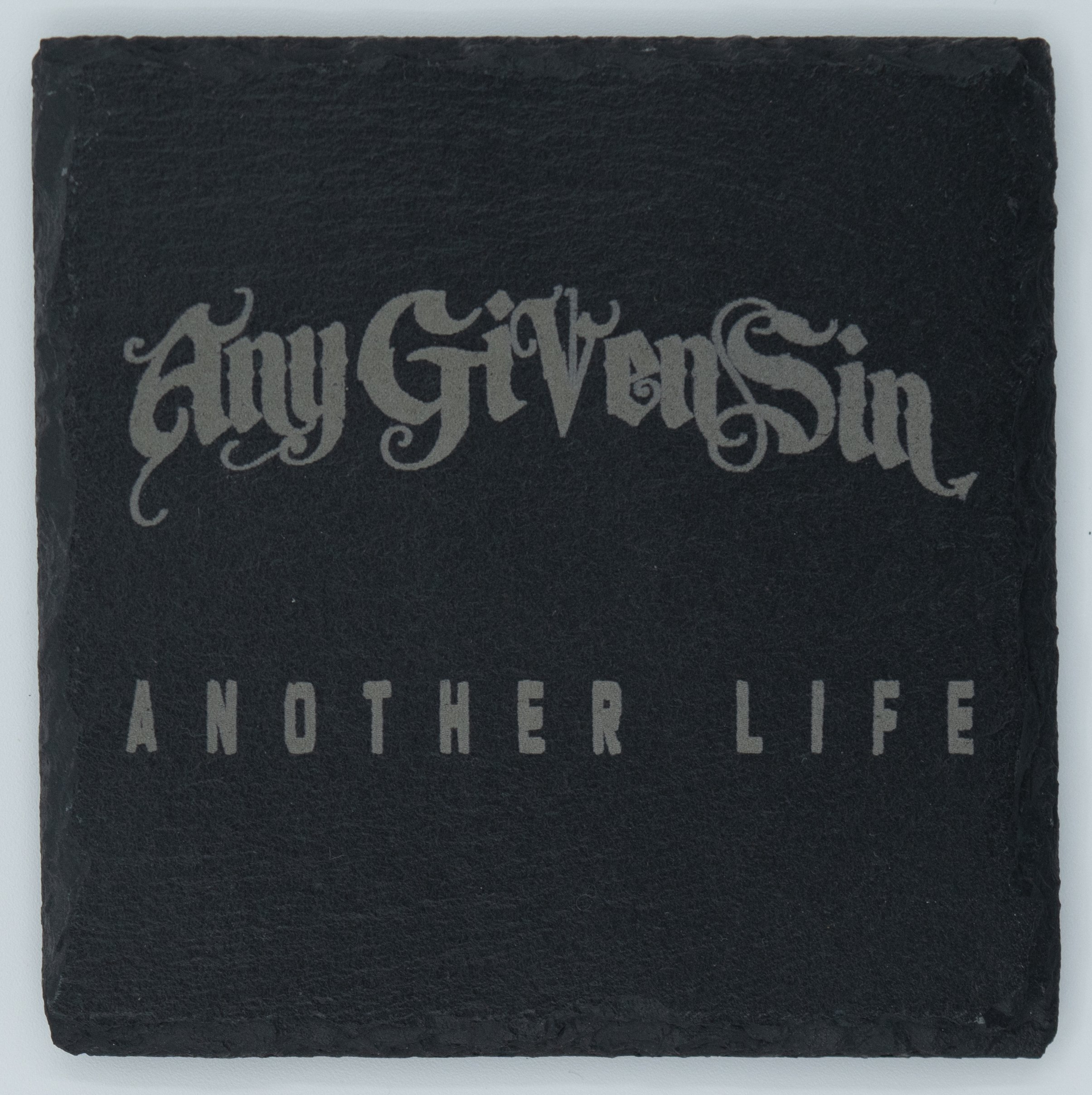 Any Given Sin Another Life Square Slate Coaster