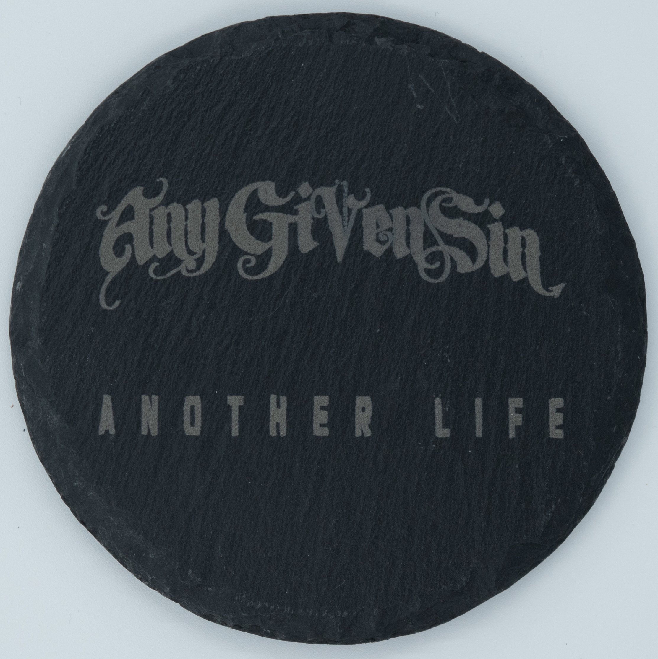 Any Given Sin Another Life Round Slate Coaster