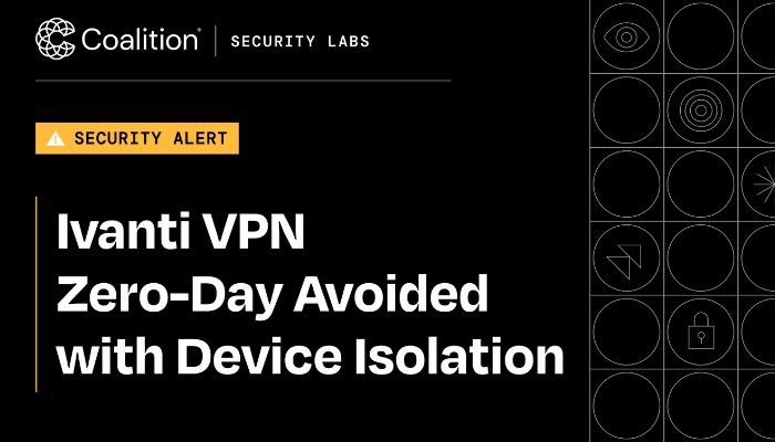 Ivanti VPN Zero-Day Avoided with Device Isolation