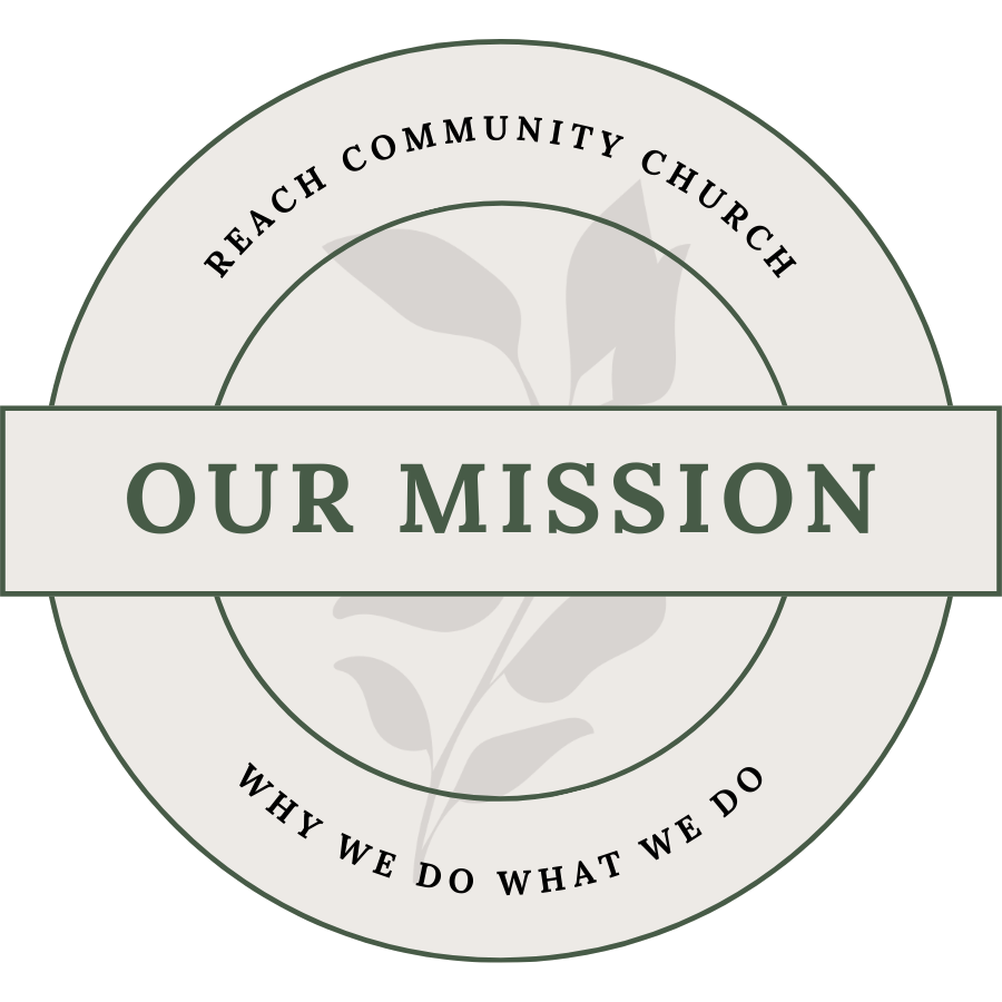 A circular emblem with the text "Our Mission" in the center, surrounded by phrases "Reach Community Church" at the top and "Why We Do What We Do" at the bottom. The background features a faint leaf illustration.