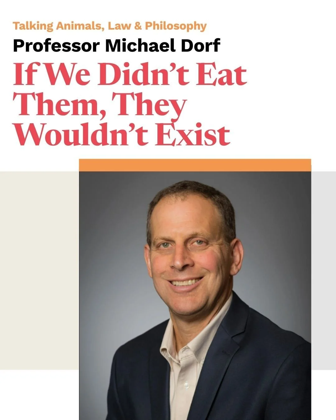 Next week, Professor Michael Dorf (Robert S. Stevens Professor of Law at @cornell.law.school) will deliver "If We Didn&rsquo;t Eat Them, They Wouldn&rsquo;t Exist" as part of our Talking Animals, Law &amp; Philosophy series. 

Professor Dor