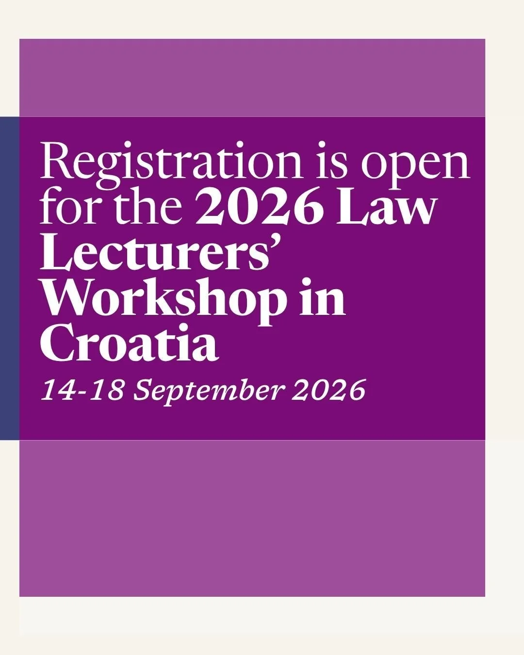 We are now accepting applications for our next Law Lecturers&rsquo; Workshop, which will be held in Osijek, Croatia, from 14-18 September 2026. 

The Workshop will be taught in English by Dr Sean Butler (Fellow, St Edmund&rsquo;s College, Cambridge) 