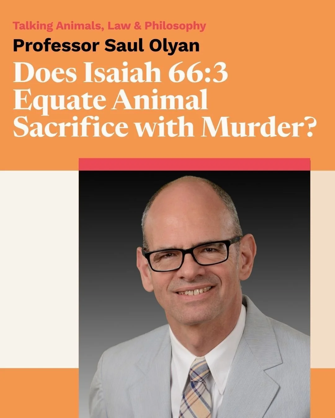 Professor Saul Olyan (Samuel Ungerleider Jr. Professor of Judaic Studies and Professor of Religious Studies at Brown University) closed our Lent Term Talking Animals, Law &amp; Philosophy series with his presentation "Does Isaiah 66:3 Equate Ani