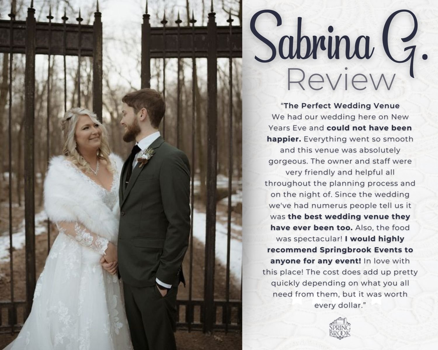 We are incredibly grateful to Sabrina G. for sharing such kind words about her experience at Springbrook Events! 💖 Hosting your beautiful New Year's Eve wedding was an honor, and we&rsquo;re so happy that our venue, team, and service made your day u