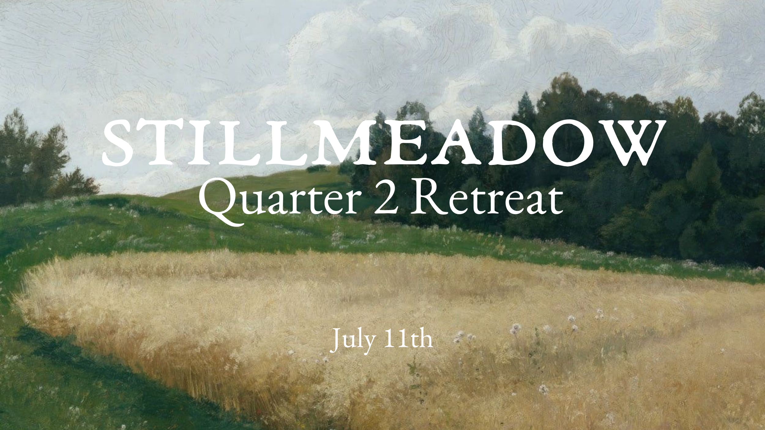 Stillmeadow Retreat: Quarter 2 