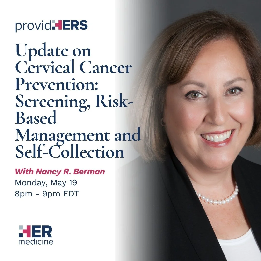 Update on Cervical Cancer Prevention: Screening, Risk-Based Management and Self-Collection - Nancy R. Berman, MSN, ÅNP-BC, MSCP, FAANP