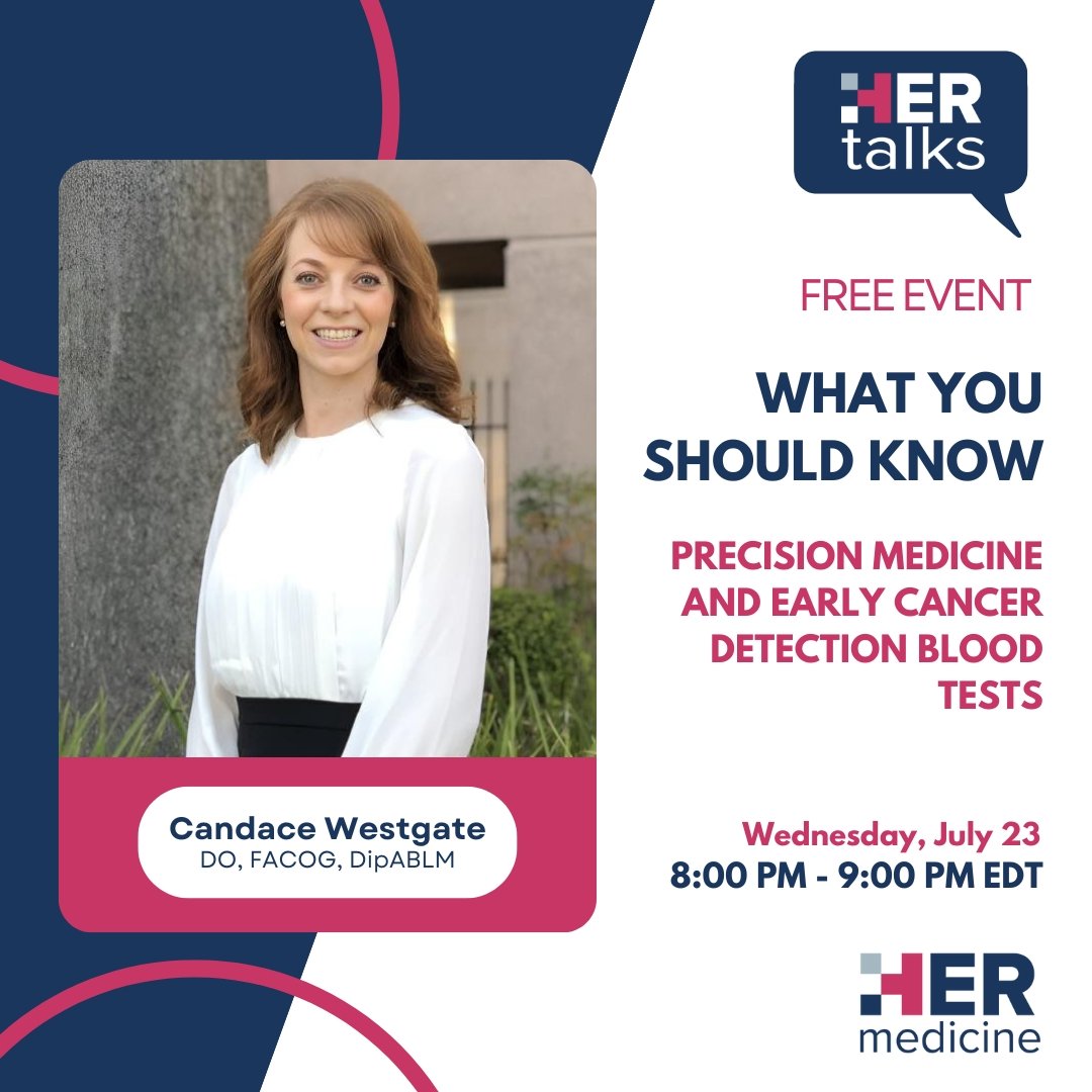 Precision Medicine and Early Cancer Detection Blood Tests: What you should know - Candace Westgate, DO, FACOG
