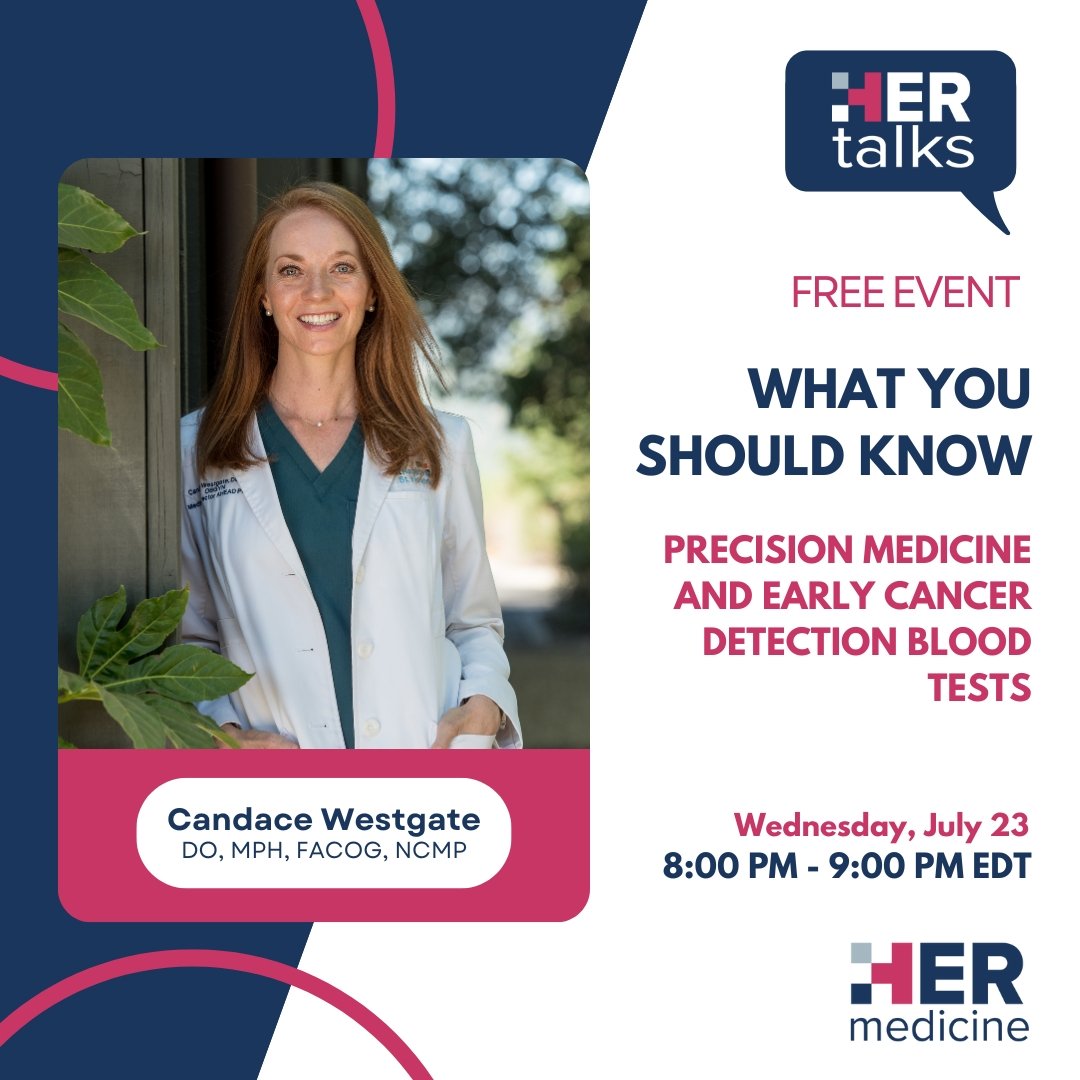 Precision Medicine and Early Cancer Detection Blood Tests: What you should know - Candace Westgate, DO, MPH, FACOG, NCMP