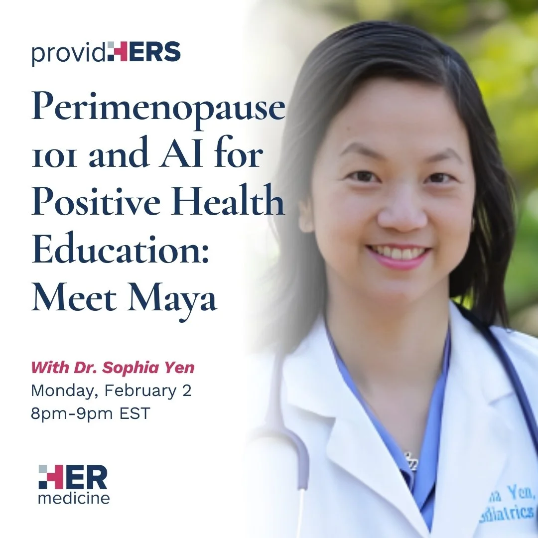 Perimenopause 101 and AI for Positive Health Education: Meet Maya - Sophia Yen, MD, MPH, MSCP
