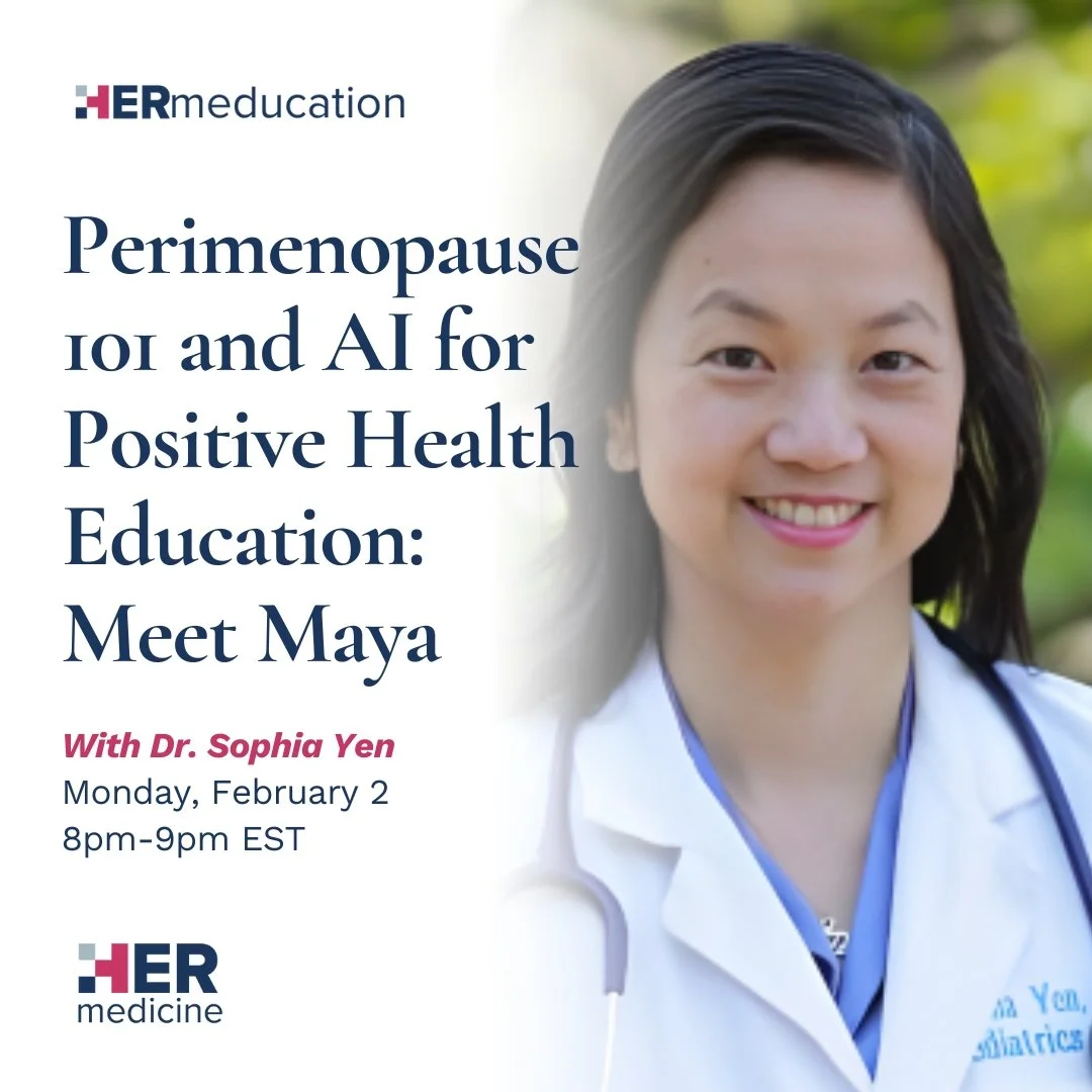 Perimenopause 101 and AI for Positive Health Education: Meet Maya - Sophia Yen, MD, MPH, MSCP