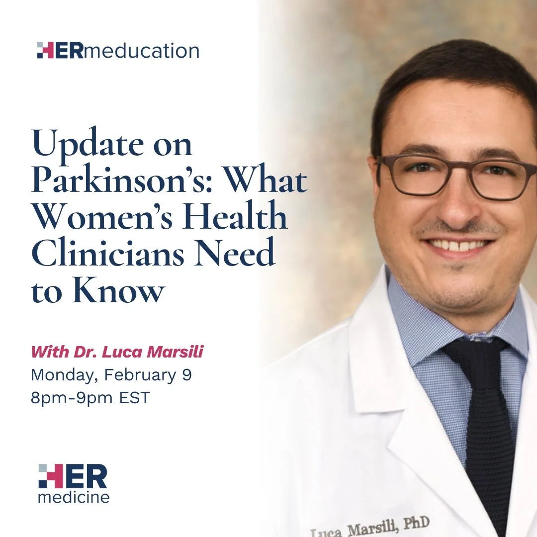Update on Parkinson’s: What Women’s Health Clinicians Need to Know - Luca Marsili, MD, PhD