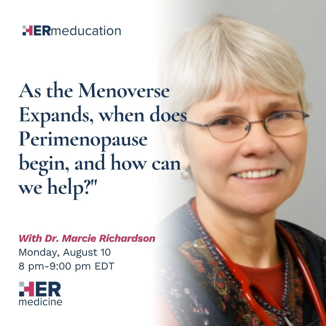 As the Menoverse Expands: When Does Perimenopause Begin and How Can We Help? - Marcie Richardson, MD, FACOG