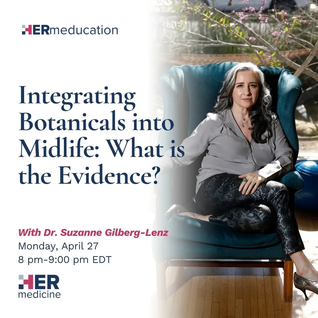 Integrating Botanicals into Midlife: What is the Evidence? - Suzanne Gilberg-Lenz, MD, FACOG