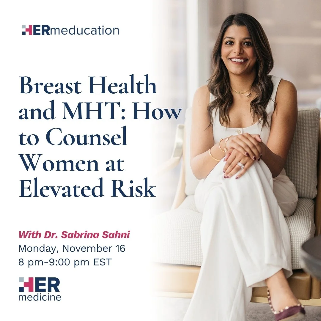 Breast Health and MHT: How to Counsel Women at Elevated Risk - Sabrina Sahni, MD, MSCP