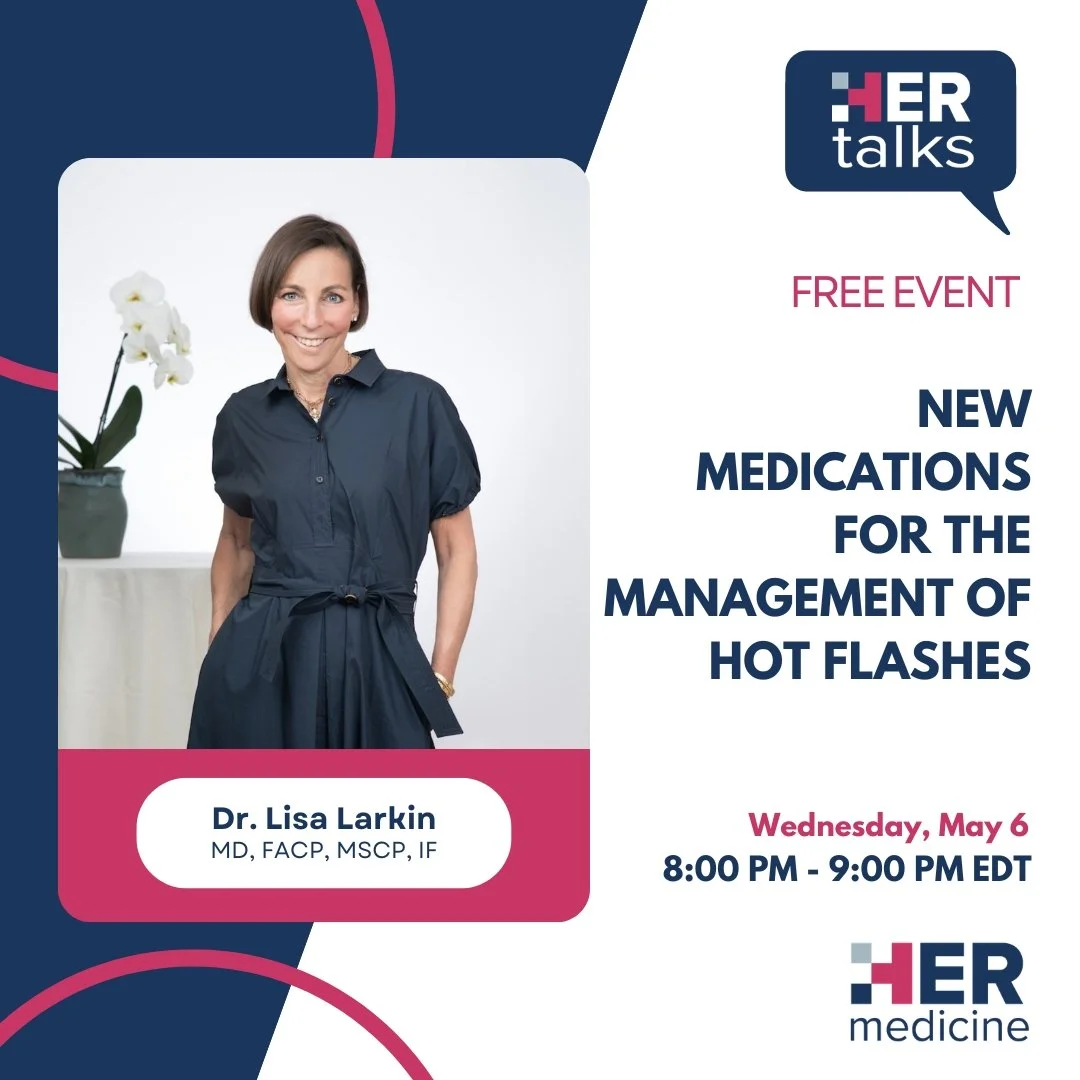 New Medication for the Management of Hot Flashes - Lisa Larkin, MD, FACP, MSCP, IF