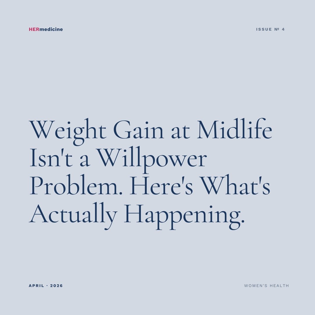Weight Gain at Midlife Isn't a Willpower Problem. Here's What's Actually Happening.