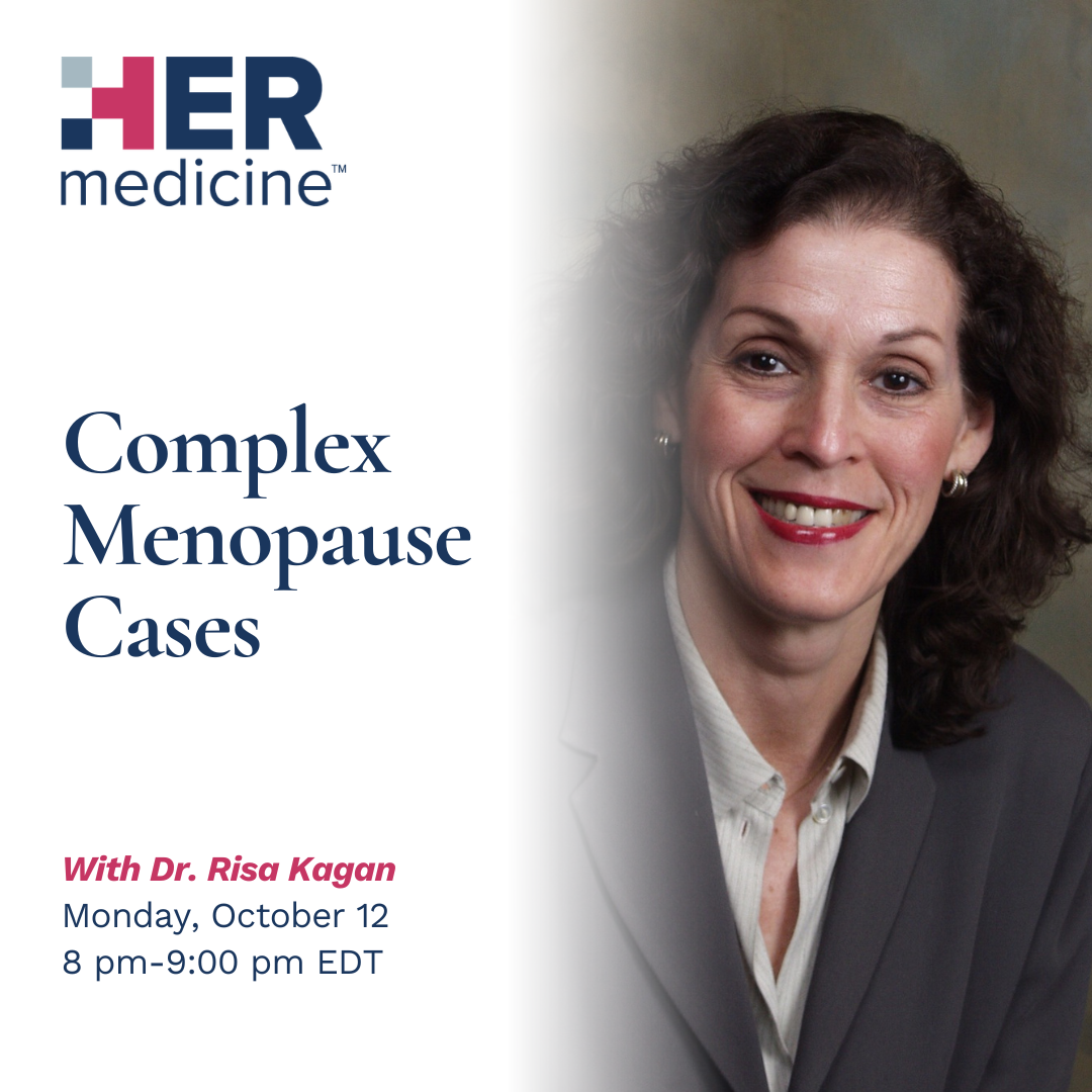 Complex Menopause Cases - Risa Kagan, MD, FACOG, CCD, MSCP